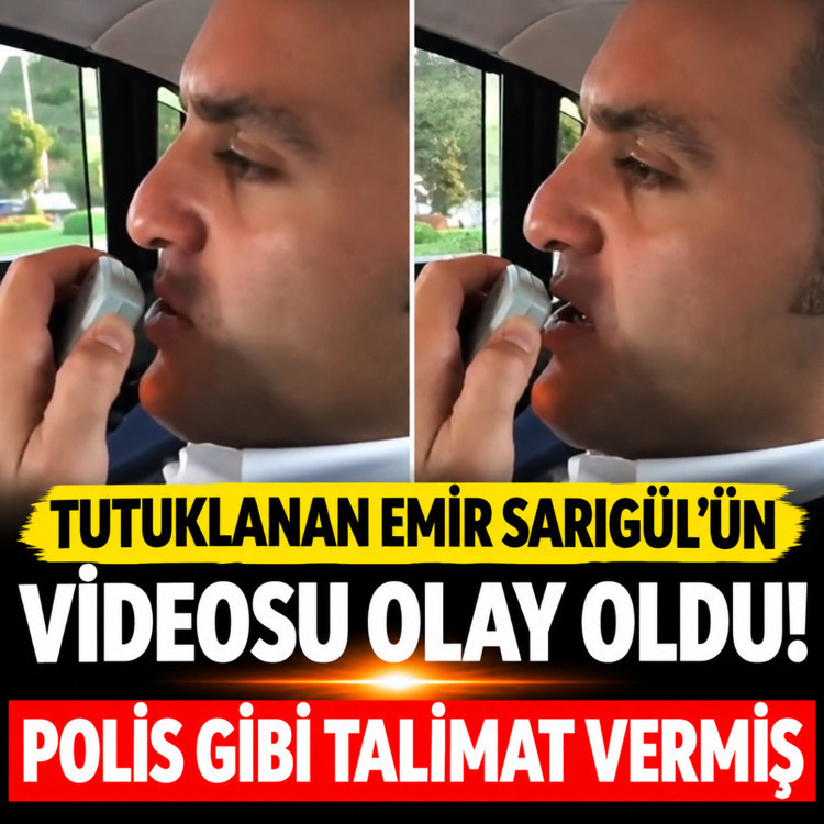 Tutuklanan Emir Sarıgül'ün videosu olay oldu! Polis gibi talimat vermiş