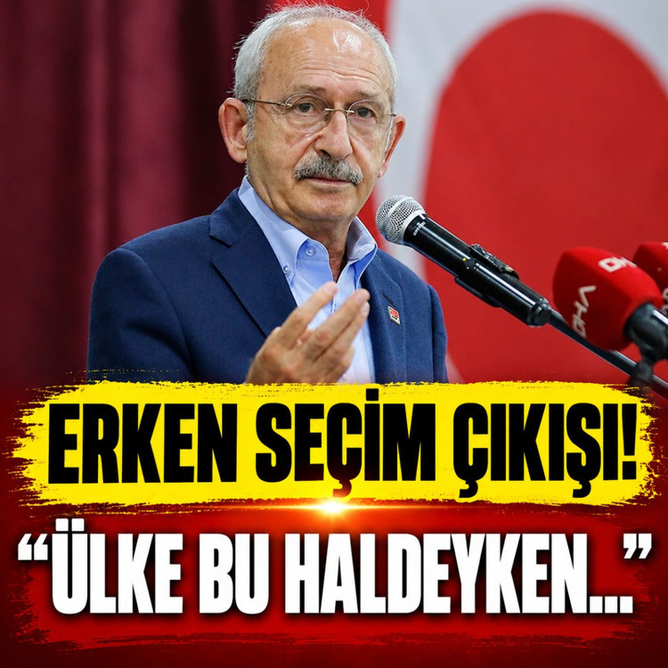 Kılıçdaroğlu'ndan erken seçim çıkışı: Ülke bu haldeyken...