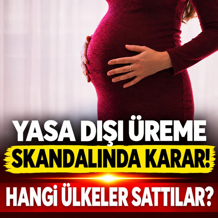 Yasa dışı üreme skandalında karar çıktı! Hangi ülkeler sattılar?