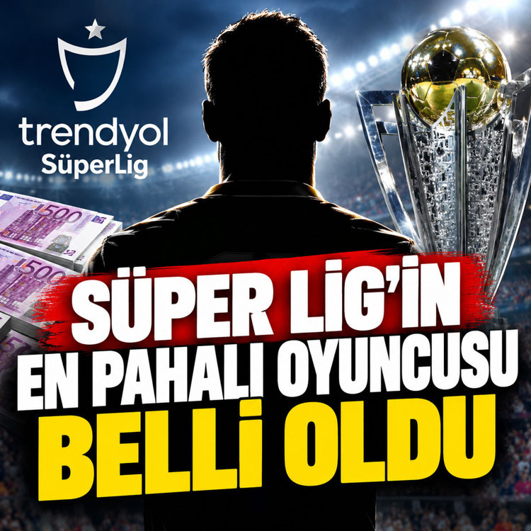 Süper Lig'in en pahalı oyuncusu belli oldu