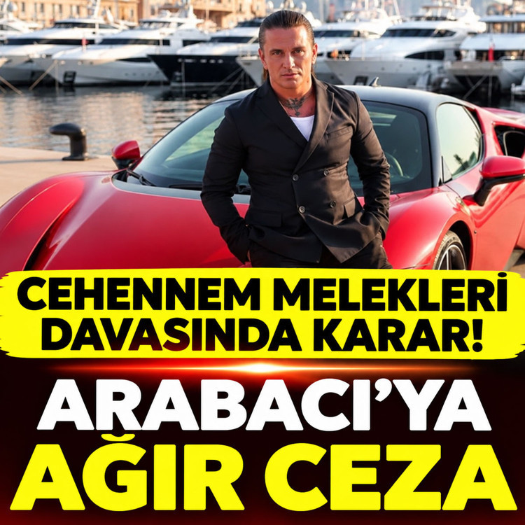 Cehennem Melekleri davasında karar! Arabacı'ya ağır ceza