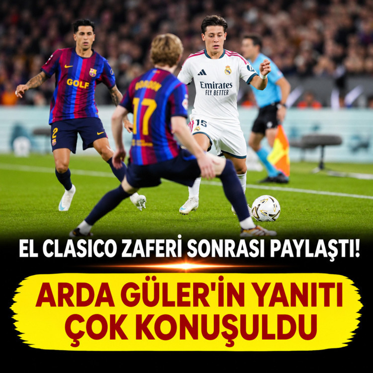 Arda Güler El Clasico zaferi sonrası paylaştı! Real Madrid'e anında yanıt verdi