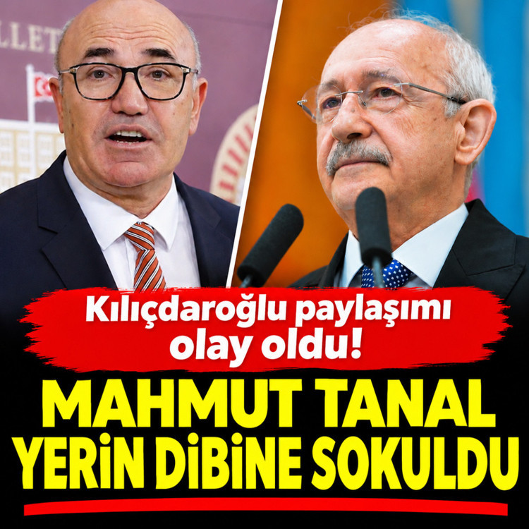 Mahmut Tanal'ın Kılıçdaroğlu paylaşımı olay oldu! CHP'den sert tepki