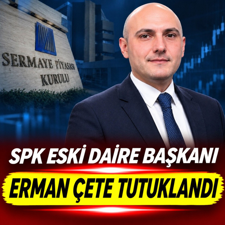 SPK eski Daire Başkanı Erman Çete tutuklandı
