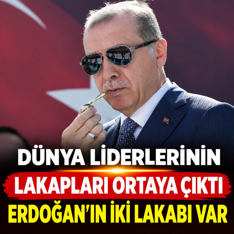 Dünya liderlerinin lakapları ortaya çıktı! Erdoğan'ın iki lakabı var...