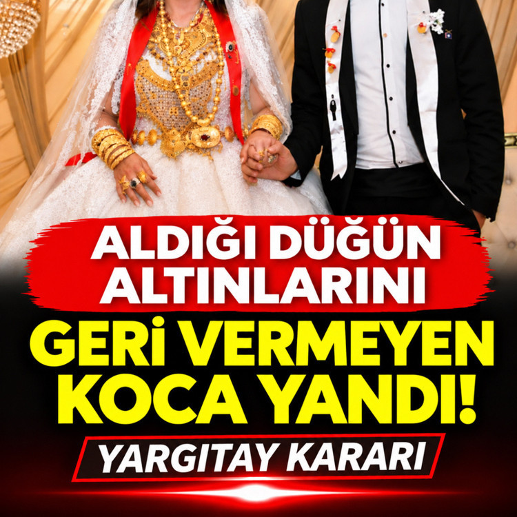 Eşinden aldığı düğün altınlarını geri vermeyen koca yandı! Yargıtay kararı