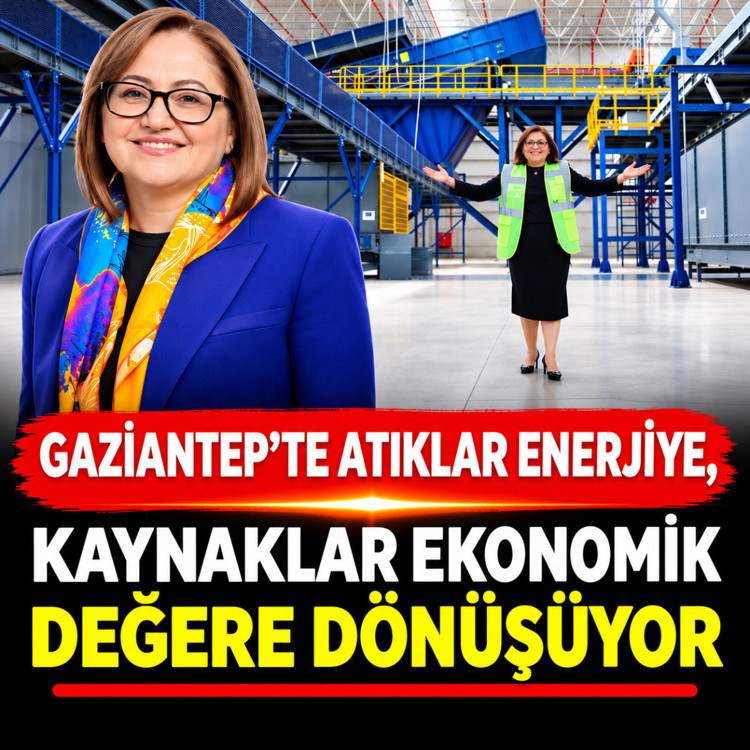 Gaziantep'te atıklar enerjiye, kaynaklar ekonomik değere dönüşüyor