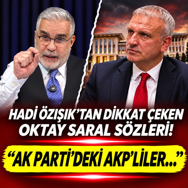 Hadi Özışık'tan Oktay Saral çıkışı: AK Parti'deki AKP'lilerin içinden geçecek!”