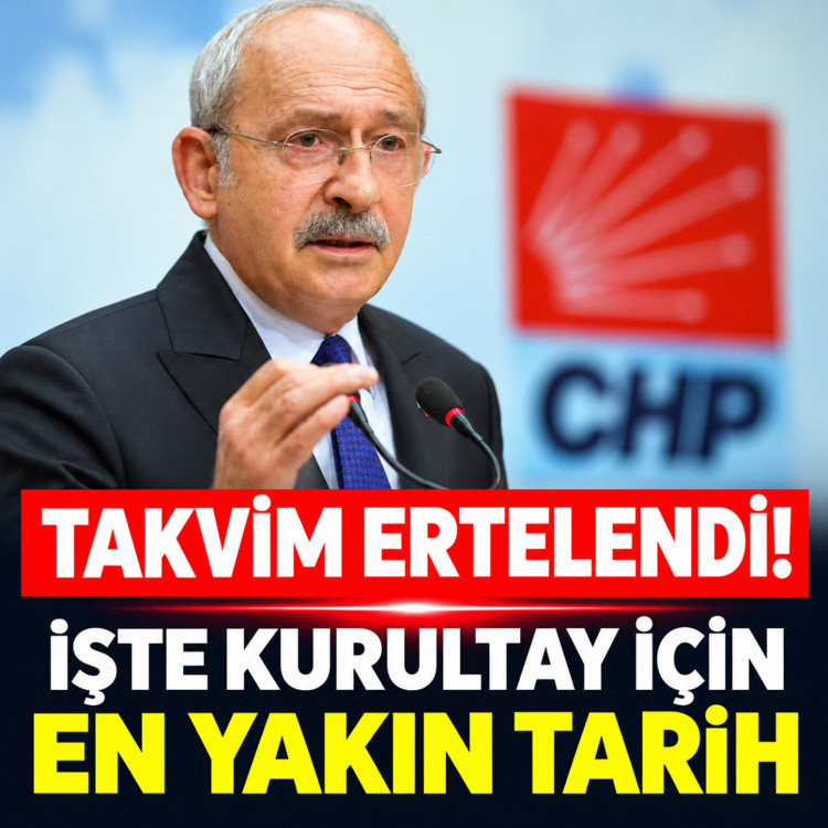 CHP kurultay takvimi ertelendi! İşte kurultay için beklenen en yakın tarih