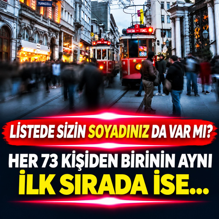 Listede sizin soyadınız da var mı? Her 73 kişiden biri aynı soyadı taşıyor