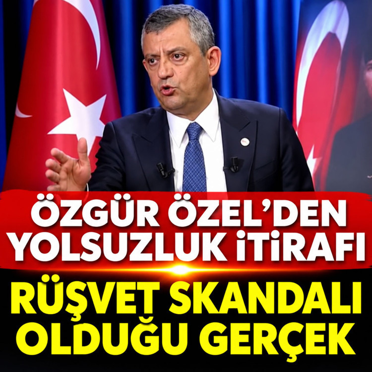 Özgür Özel'den yolsuzluk itirafı: Rüşvet skandalı olduğu gerçek