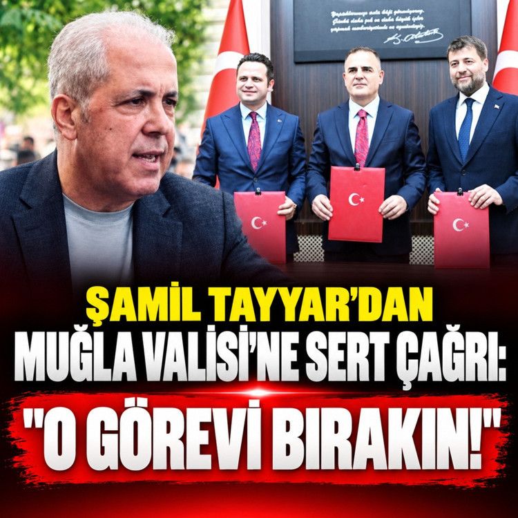 Şamil Tayyar'dan Muğla Valisi İdris Akbıyık'a sert çağrı: O görevi bırakın