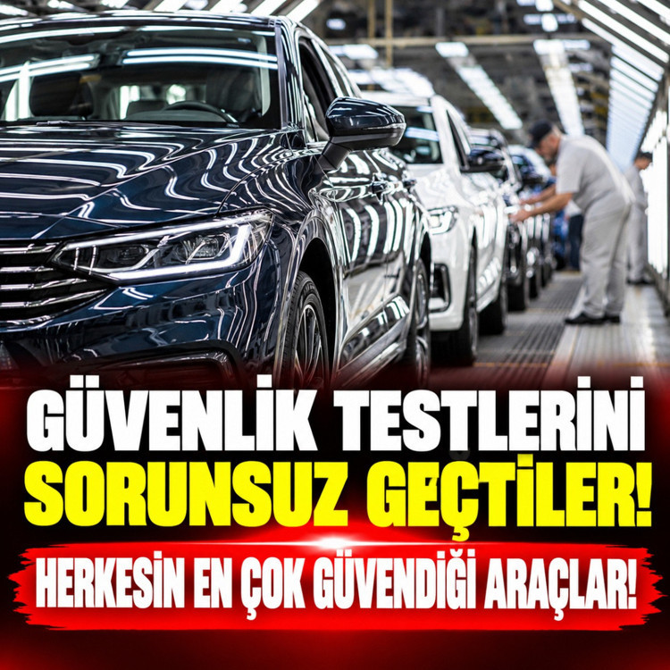 Güvenlik testlerini sorunsuz geçtiler! Herkesin en çok güvendiği araçlar