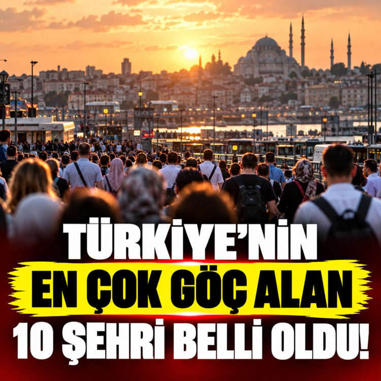 Türkiye'nin en çok göç alan 10 şehri belli oldu