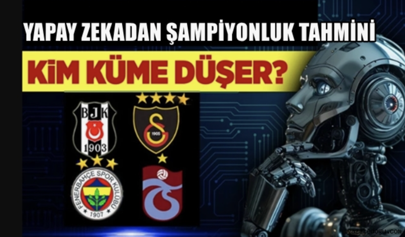 Yapay zekadan Süper Lig Şampiyon'u tahmini! Küme düşecek 3 takım ise... - Resim: 3